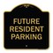 Signmission Reserved Parking Sign Future Resident Parking, Black & Gold Aluminum Sign, 18" x 18", BG-1818-23049 A-DES-BG-1818-23049 - alternate 1